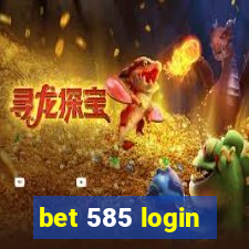 bet 585 login